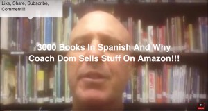 3000 Books In Spanish And Why Coach Dom Sells Stuff On Amazon!!!