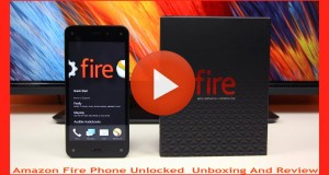 Amazon Fire Phone Unlocked  Unboxing And Review