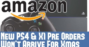 Amazon News – Amazon UK Confirms That New PS4 & Xbox One Pre Orders Unlikely To Arrive For Xmas