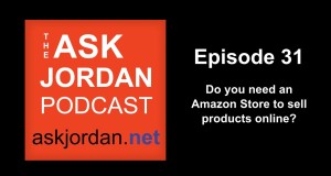 Does an Amazon seller need an Amazon Webstore? – Ep. 31