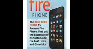 ჶ  Fire Phone: The Best User Guide for Amazon Fire Phone. Find out the Essentials of its Sys EBOOK