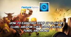 HOW TO EARN FREE GEMS IN CLASH OF CLANS, AMAZON GIFT CARDS, PAYPAL FUNDS, AND MORE! (FEATURE POINTS)