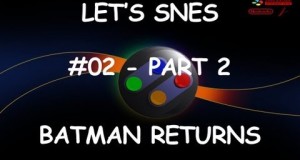 Let’s SNES #02 Batman Returns Part 2 – Unter der Decke kleben