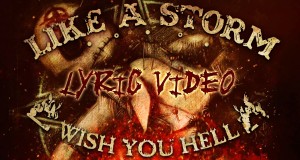 LIKE A STORM – Wish You Hell (Lyric Video)