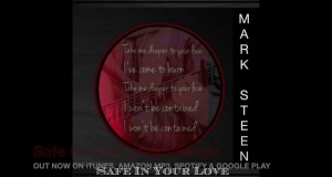 Mark Steen “Safe In Your Love” official music video, from the album “Carry Me”