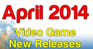 New Video Game Releases for April 2014 (PC, PS4, Xbox One, PS3, Xbox 360, Wii U) | WikiGameGuides
