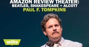 Paul F. Tompkins – ‘Amazon Review Theatre: Beatles, Shakespeare + Alcott’ – Wits